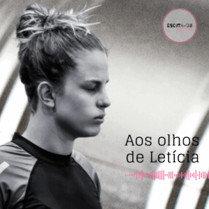 1 | Aos olhos de Letícia