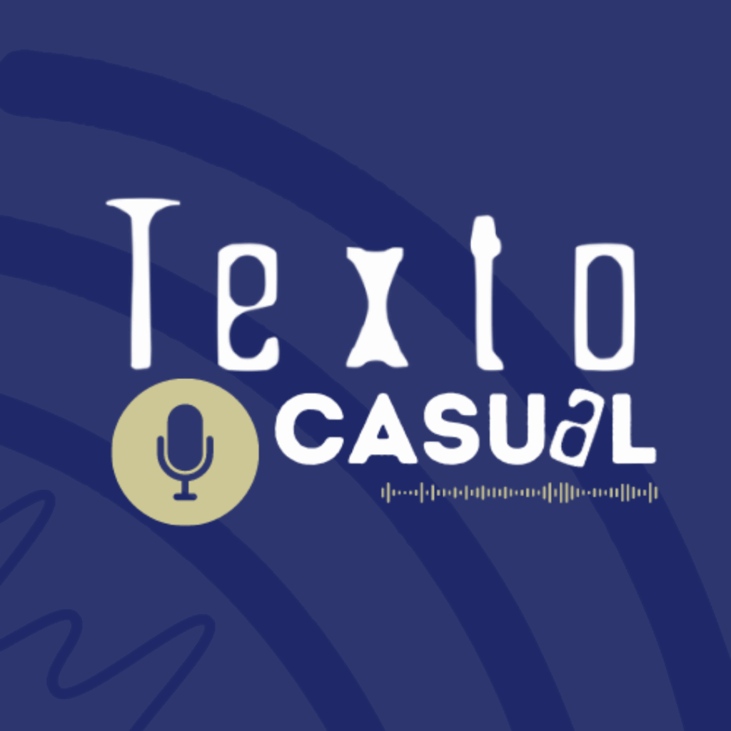 Capa do episódio do podcast Texto Casual